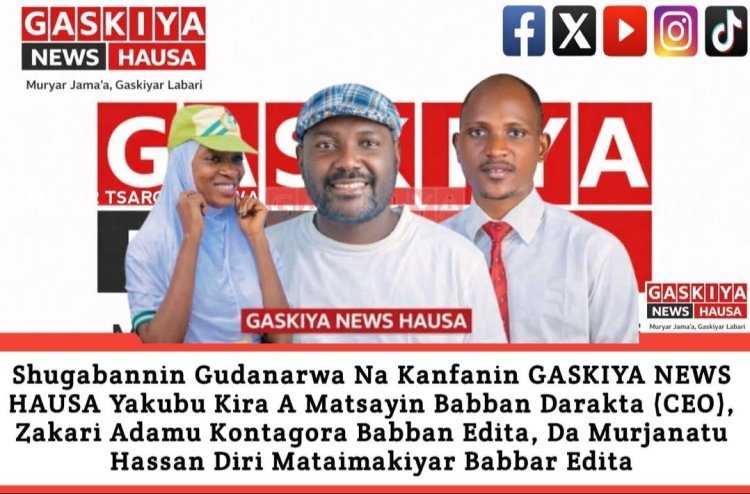 GASKIYA NEWS HAUSA TEAM MEMBERS